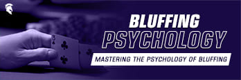 bluffing psychology mastering the psychology of bluffing