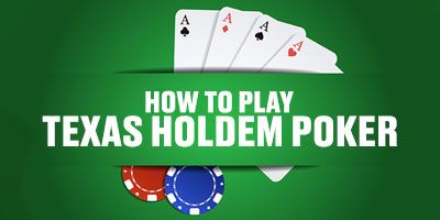 How To Play Texas Holdem Poker